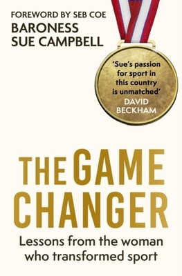The Game Changer by Baroness Sue Campbell HARDBACK 9781408720851