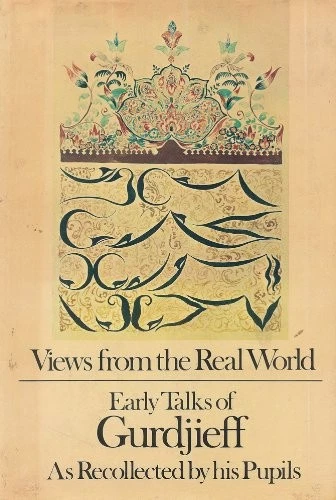VIEWS FROM THE REAL WORLD By George Gurdjieff - Hardcover *Excellent Condition*