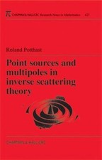 Point Sources and Multipoles in Inverse Scattering Theory, Paperback by Potth...