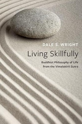 Geschickt leben: Buddhistische Lebensphilosophie aus dem Vimalakirti-Sutra von...