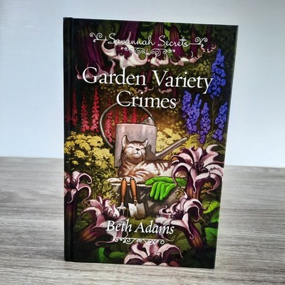 Garden Variety Crimes Beth Adams 2021 First Edition Savannah Secrets