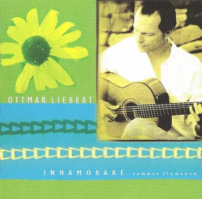 CD Ottmar Liebert Innamorare - Summer Flamenco Epic