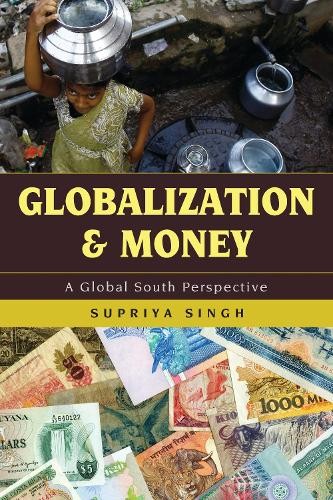 Globalization and Money by Supriya Singh - 9781442213562