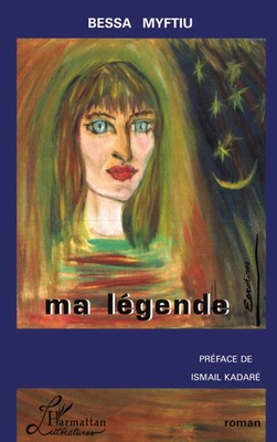 Ma Légende Bessa Myftiu Taschenbuch 192 S. Französisch 2020 Editions L'Harmattan