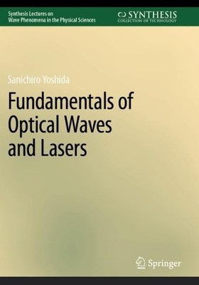 Fundamentals of Optical Waves and Lasers - 9783031181900