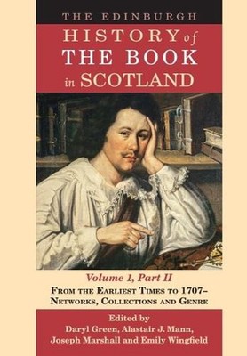 The Edinburgh History of the Book in Scotland, Volume 1, Part II: From the Earli