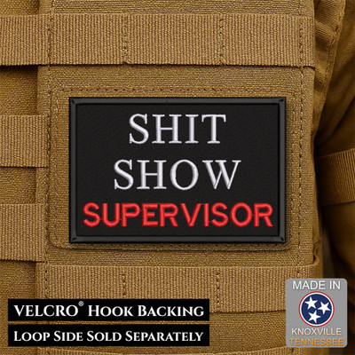 Sh*t Show Supervisor Funny VELCRO Morale Patch, 2x3'' | Made in USA
