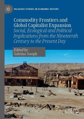 Commodity Frontiers and Global Capitalist Expansion Sabrina Joseph