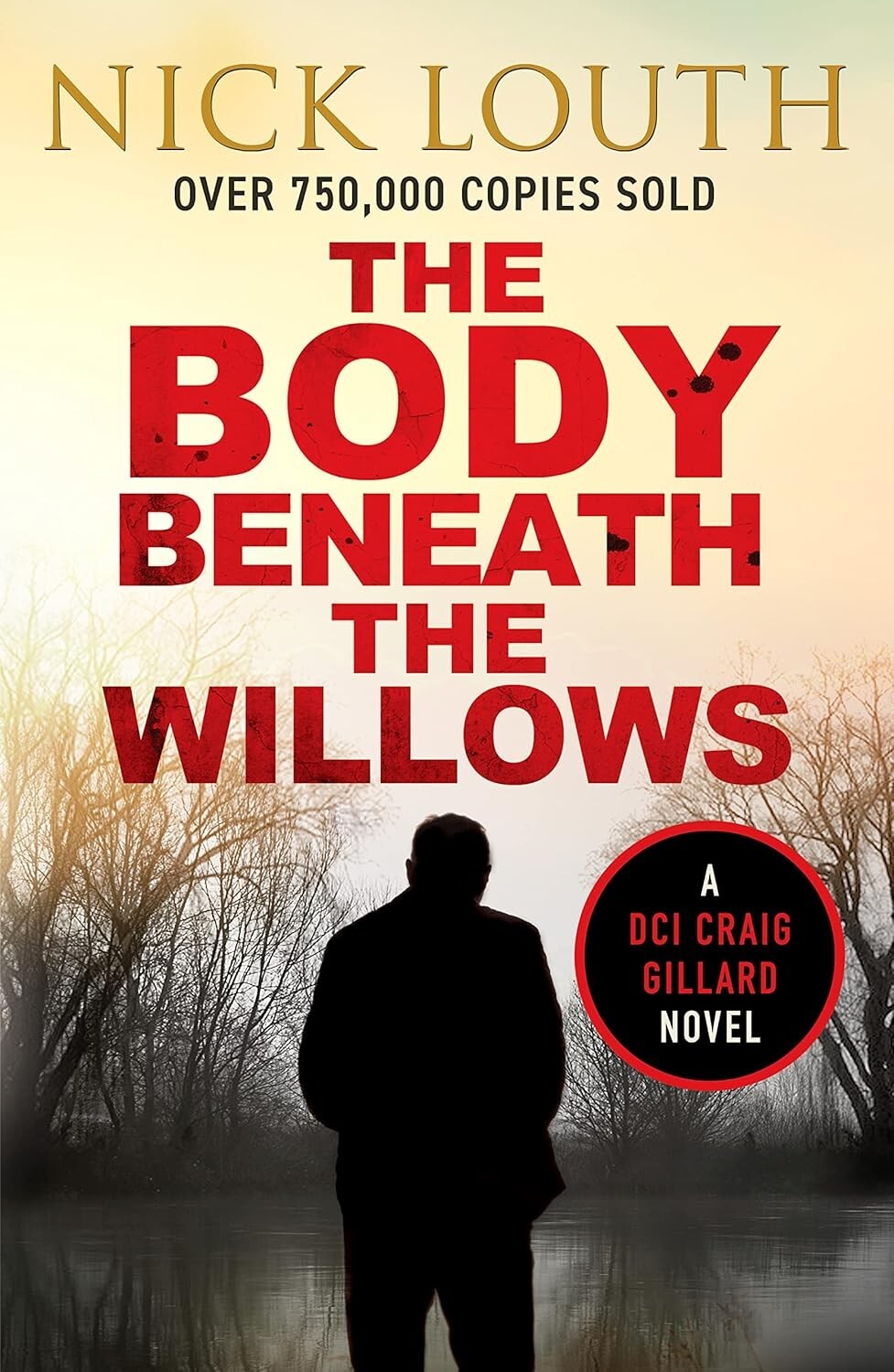 DCI Craig Gillard: The Body Beneath The Willows - Nick Louth (Paperback, 2022)