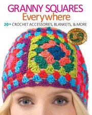 Granny Squares Everywhere: 20 Crochet Accessories, Blankets, More