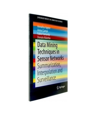 Data Mining Techniques in Sensor Networks: Summarization, Interpolation and Surv