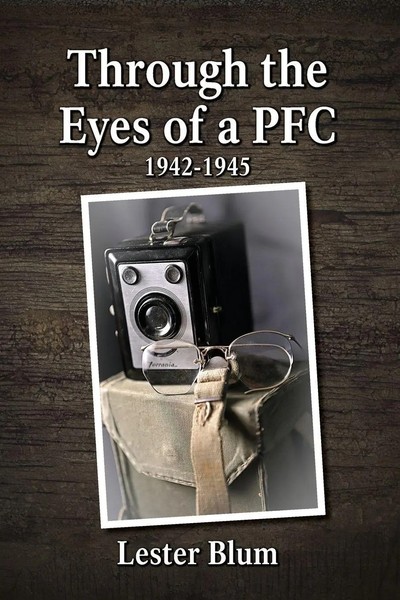 Lester Blum | Through The Eyes Of A PFC 1942-1945 | Taschenbuch | Englisch-image
