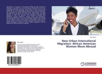 New Urban International Migration: African American Women Move Abroad Cha Jones