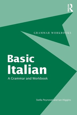Basic Italian A Grammar and Workbook Stella Peyronnel (u. a.) Taschenbuch 2005