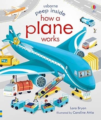 Peep Inside How a Plane Works Lara Bryan