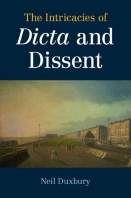 The Intricacies of Dicta and Dissent Duxbury Paperback 9781108794886