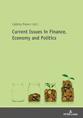 Current Issues in Finance, Economy and Politics: Theoretical and