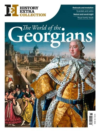 BBC HISTORY EXTRA COLLECTION MAGAZINE ~ WORLD OF THE GEORGIANS ~ NEW ~