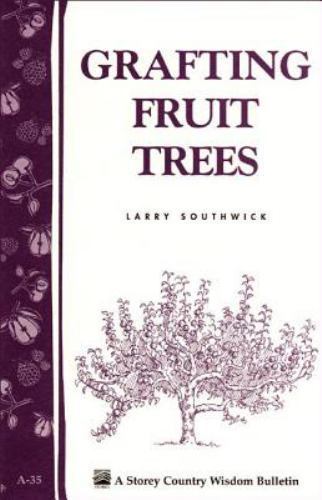 Pfropfung Obstbäume: Storey's Country W- Taschenbuch, 0882662090, Larry Southwick