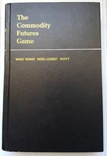 The Commodity Futures Game: Who Wins Who Loses Why - Hardcover - ACCEPTABLE