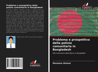 Monaiam Ahmed | Problema E Prospettiva Della Polizia Comunitaria In Bangladesh