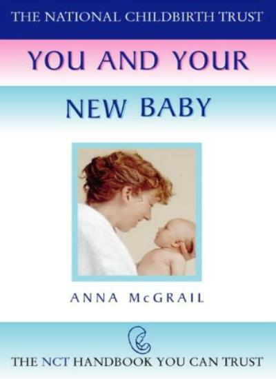 The National Childbirth Trust - You and Your New Baby (National Childbirth Trus