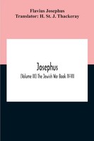 Josephus; (Volume Iii) The Jewish War Book Iv-Vii Flavius Josephus Taschenbuch
