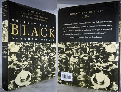 Reflections in Black: A History of Black Photographers, 1840 to the Present