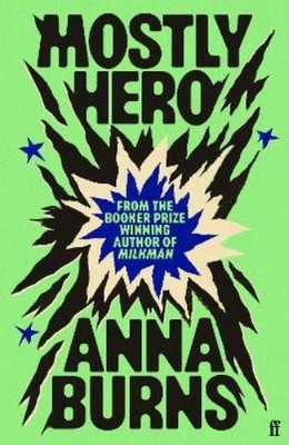 Anna Burns Mostly Hero (Taschenbuch)