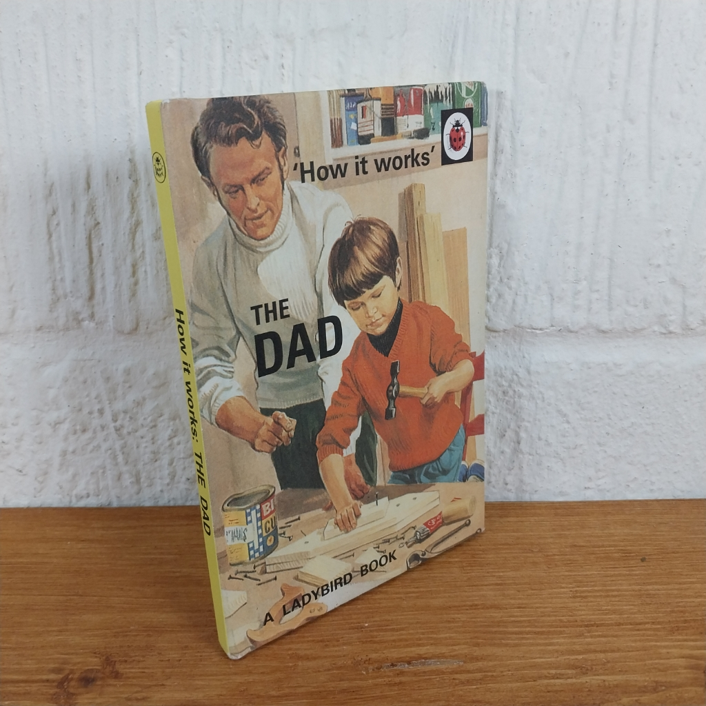 How it Works: The Dad by Joel Morris, Jason Hazeley (Hardcover, 2016)