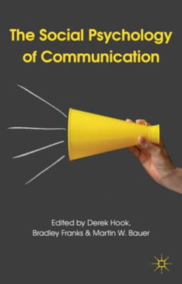 The Social Psychology of Communication - Paperback NEW Derek Hook 2011-03-23