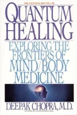 Quantum Healing: Exploring the Frontiers of Mind/Body Medicine - GOOD
