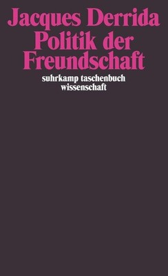 Jacques Derrida Politik der Freundschaft