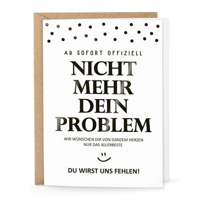 Abschiedskarte Kollege   Nicht mehr dein Problem