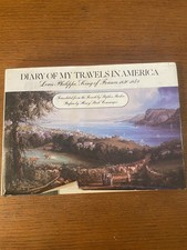 DIARY OF MY TRAVELS IN AMERICA By Louis King Of France Philippe - Hardcover