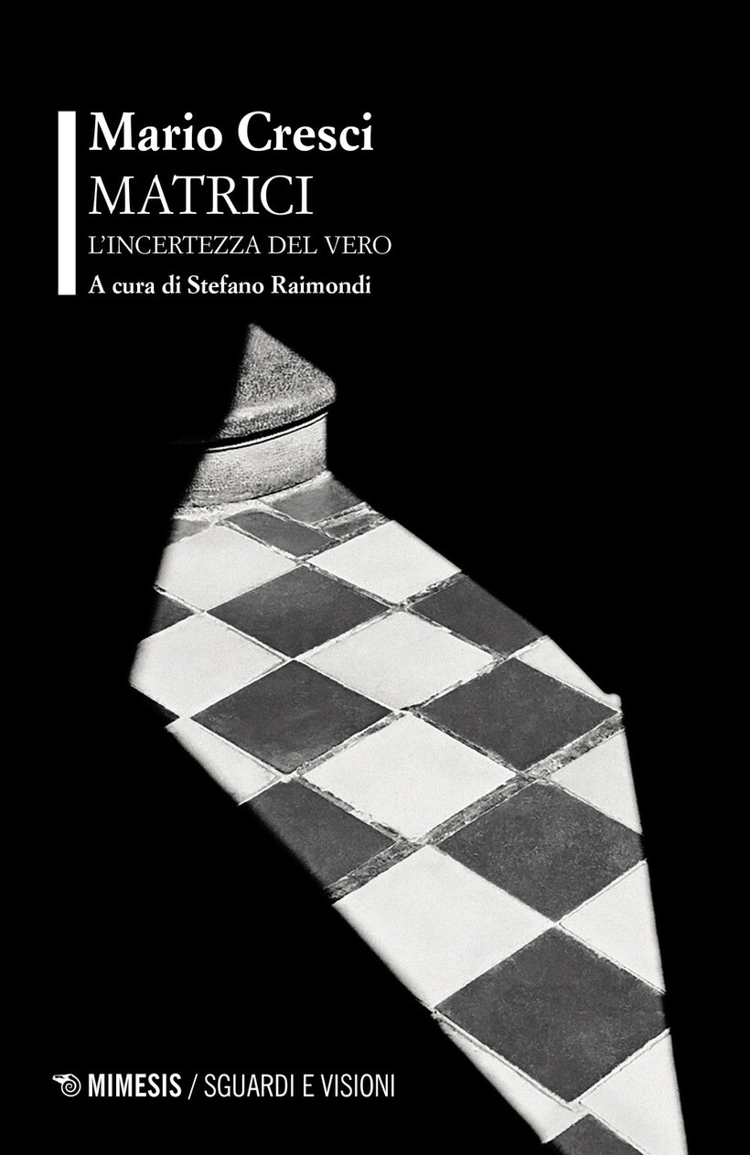 MATRICI. L'INCERTEZZA DEL VERO. CON QR CODE - CRESCI MARIO 9788857590530