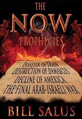 THE NOW PROPHECIES - Paperback Book by Bill Salus, 2016 **BRAND NEW**