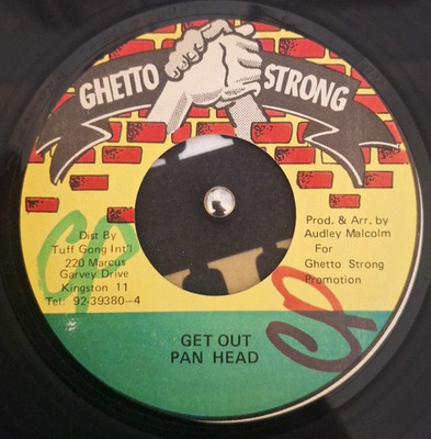 Pan Head - Get Out (Ghetto Strong Dancehall 7 Inch)
