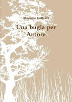 Massimo Gallazzi | Una Bugia Per Amore | Taschenbuch | Italienisch (2010)