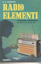 Libro Radiotecnica, D.E.Ravalico, Radio elementi, Hoepli, 1972. Come nuovo!