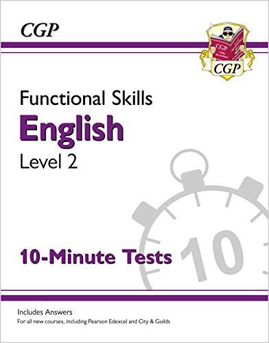 Functional Skills English Level 2 - 10 Minute Tests (CGP Functional Skills) By