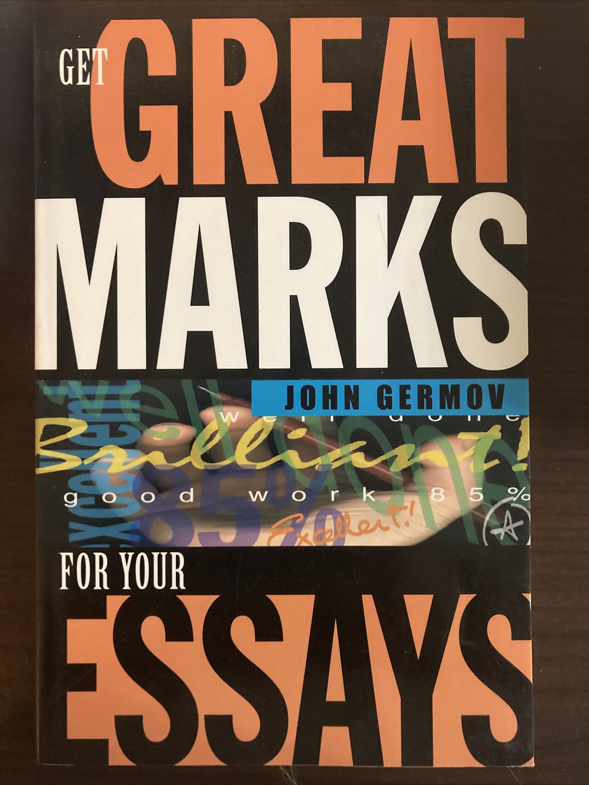 get-great-marks-for-your-essays-by-john-germov-1997-uk-b-format