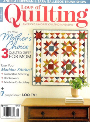 Fons & Porter Love of Quilting Magazine May / June 2019 Quilted Gifts for Mom