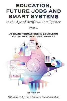 Education, Future Jobs and Smart Systems in the Age of Artificial Intelligenc...
