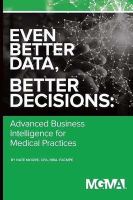 Even Better Data, Better Decisions: Advanced Business Intelligence for the M...