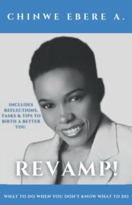 Revamp: What to do when you don't know what to do - Paperback NEW a, Chinwe Eber