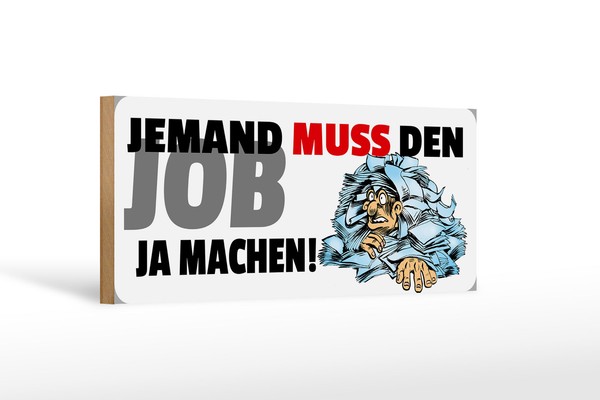 Holzschild Spruch 27X10 Cm Jemand Muss Den Job Ja Machen Deko Schild Wooden Sign-image