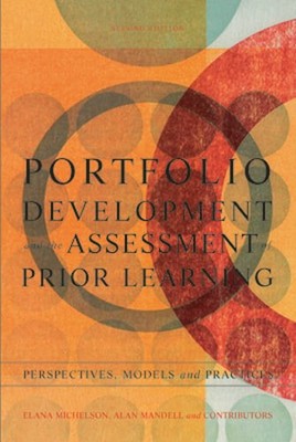 Portfolio Development and the Assessment of Prior Learning: Perspectives, Models