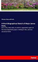 Thomas Maxwell Potts | A Short Biographical Sketch Of Major James Potts, | Buch