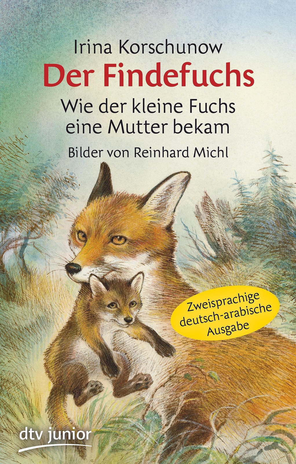 Der Findefuchs Wie Der Kleine Fuchs Eine Mutter Bekam Irina Korschunow